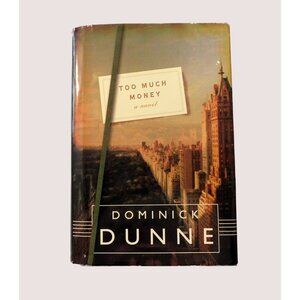 Too Much Money By Dominick Dunne 2009 Hardback Jacket Fiction Novel
